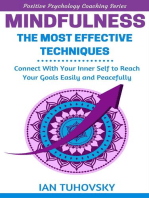 Mindfulness: The Most Effective Techniques: Connect With Your Inner Self To Reach Your Goals Easily and Peacefully: Positive Psychology Coaching Series
