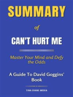 Summary of Can't Hurt Me: Master Your Mind and Defy the Odds | A Guide To David Goggins' Book