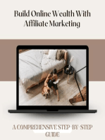 Building Wealth Online With Affiliate Marketing: A Comprehensive Guide: Build wealth Online