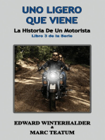 Uno Ligero Que Viene: La Historia De Un Motorista (Libro 3 de la Serie): La Historia De Un Motorista, #3