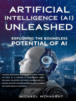 Artificial Intelligence (AI) Unleashed: Exploring The Boundless Potential Of AI