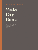 Wake Dry Bones: An Autobiography of Truth and Trust