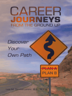 Career Journeys from the Ground Up: Discover Your Own Path