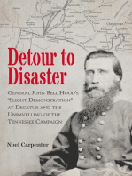Detour to Disaster: General John Bell Hood's "Slight Demonstration" at Decatur and the Unraveling of the Tennessee Campaign