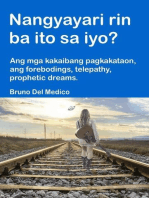 Nangyayari rin ba ito sa iyo? Ang mga kakaibang pagkakataon, ang forebodings, telepathy, prophetic dreams.
