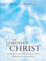 The Lordship of Christ: The Expression and Witness of Jesus Christ’s Authority over Every Believer