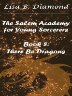 Book 8: There Be Dragons: The Salem Academy for Young Sorcerers, #8