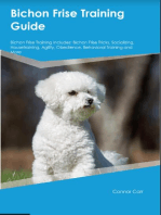 Bichon Frise Training Guide Bichon Frise Training Includes: Bichon Frise Tricks, Socializing, Housetraining, Agility, Obedience, Behavioral Training, and  More