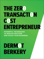 The Zero Transaction Cost Entrepreneur: Powerful Techniques to Reduce Friction and Scale Your Business