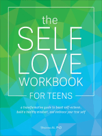 The Self-Love Workbook for Teens: A Transformative Guide to Boost Self-Esteem, Build a Healthy Mindset, and Embrace Your True Self