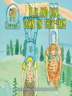 Play and Run, Down on Their Farm