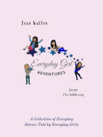 Everyday Girl Adventures: A Collection of Everyday Stories Told by Everyday Girls