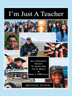 I'm Just a Teacher: To Reach Out, Touch Others, and Make a Difference