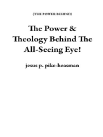 The Power & Theology Behind The All-Seeing Eye!: THE POWER BEHIND