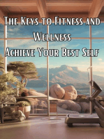 The Keys to Fitness and Wellness: Finding Your Path to Wellness and Personal Development