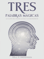 Tres Palabras Mágicas: La clave del poder, la paz y la abundancia