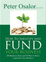 How To Identify and Fund Your Business: 200 Business Ideas and 28 Ways to Raise Capital for Your Business