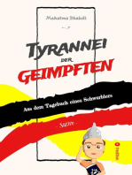 Tyrannei der Geimpften: Aus dem Tagebuch eines Schwurblers