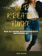 Der Kreative Funke - Wie du deine Schöpferkraft entfesselst