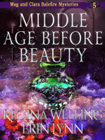 Middle Age Before Beauty: The Mag and Clara Balefire Mysteries, #5