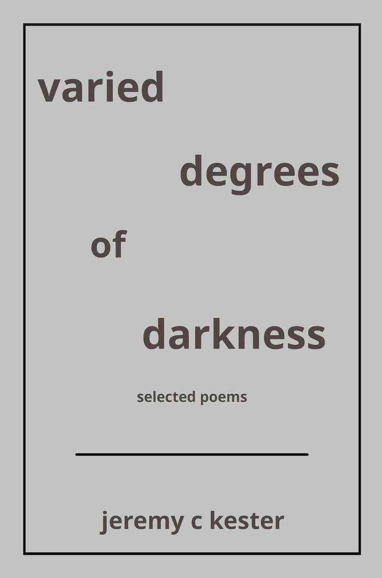 Varied Degrees of Darkness by Jeremy Kester (Ebook) - Read free for 30 days