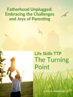 Fatherhood Unplugged: Embracing the Challenges and Joys of Parenting: Life Skills TTP The Turning Point, #2