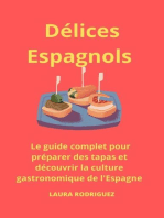 Délices Espagnols : Le guide complet pour préparer des tapas et découvrir la culture gastronomique de l'Espagne