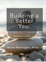 Building a Better You: Beginner's Guide to Self-Esteem Coaching