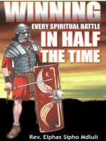 Winning Every Spiritual Battle in Half the Time