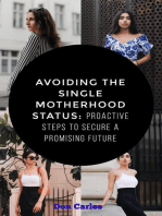 Avoiding the Single Motherhood Status: Proactive Steps to Secure a Promising Future