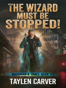 The Wizard Must Be Stopped!: Magorian & Jones, #3.5