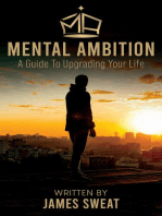 Mental Ambition: A Guide To Upgrading Your Life