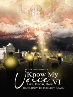 Know My Voice VI: Life, Death, Hope the Journey to the Next Realm