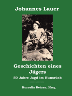 Geschichten eines Jägers: 50 Jahre Jagd im Hunsrück