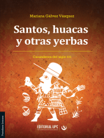 Santos, huacas y otras yerbas: Curanderos del siglo XXI