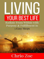 Living Your Best Life: Ultimate Guide to Finding Purpose & Fulfillment in 3 Easy Steps