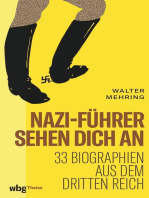 Nazi-Führer sehen dich an: 33 Biographien aus dem Dritten Reich