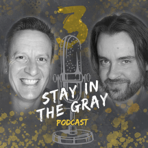 Stay in the Gray Podcast