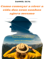 Como Começar A Viver A Vida Dos Seus Sonhos Agora Mesmo