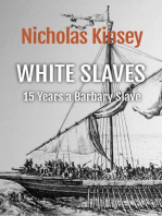 White Slaves: 15 Years a Barbary Slave