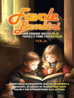 Favole per Bambini: Una grande raccolta di favole e fiabe fantastiche. (Vol.16) Storie della buonanotte uniche, divertenti e rilassanti, in grado di trasmettere tanti valori e far appassionare alla lettura