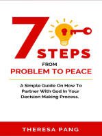7 Steps from Problem to Peace: A Simple Guide On How To Partner With God In Your Decision Making Process