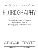 FLORIOGRAPHY: The Healing Power of Flowers: An In-Depth Look at Floriography and its Benefits