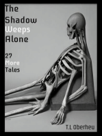 The Shadow Weeps Alone: 27 More Tales