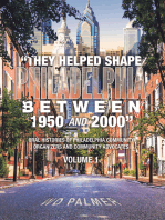 “They Helped Shape Philadelphia between 1950 and 2000”: Volume 1