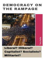 Democracy On The Rampage: Liberal? Illiberal? Capitalist? Socialists? Militarist?