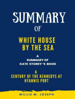 Summary of White House by the Sea By Kate Storey : A Century of the Kennedys at Hyannis Port