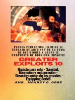 Greater Exploits - 10 - Planes perfectos: ¡elimine el trabajo de ADIVINAR de su toma de DECISIONES y logre el PROPÓSITO de Dios con IMPACTO! - Naciste para esto - Sanidad, Liberación y Restauración - Serie Equipando