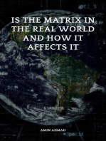 Is the Matrix in the Real World and How It Affects It