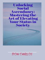 Unlocking Social Ascendancy: Mastering the Art of Elevating Your Status in Society